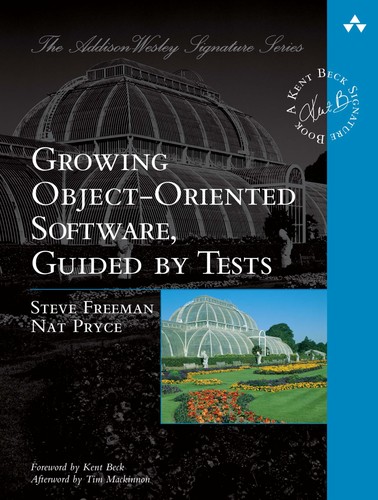 Cover of Growing Object-Oriented Software, Guided by Tests by Steve Freeman & Nat Pryce